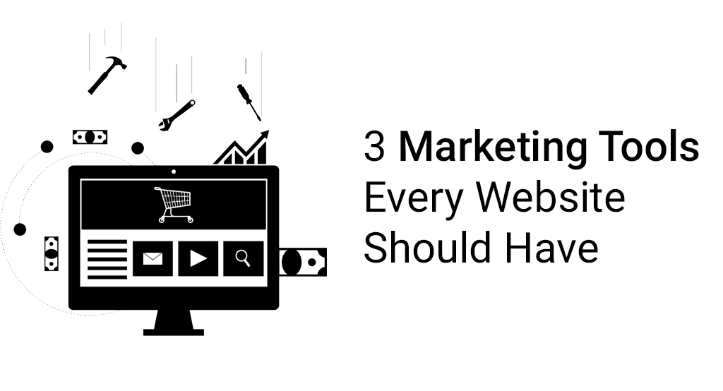 three marketing tools your website should be using