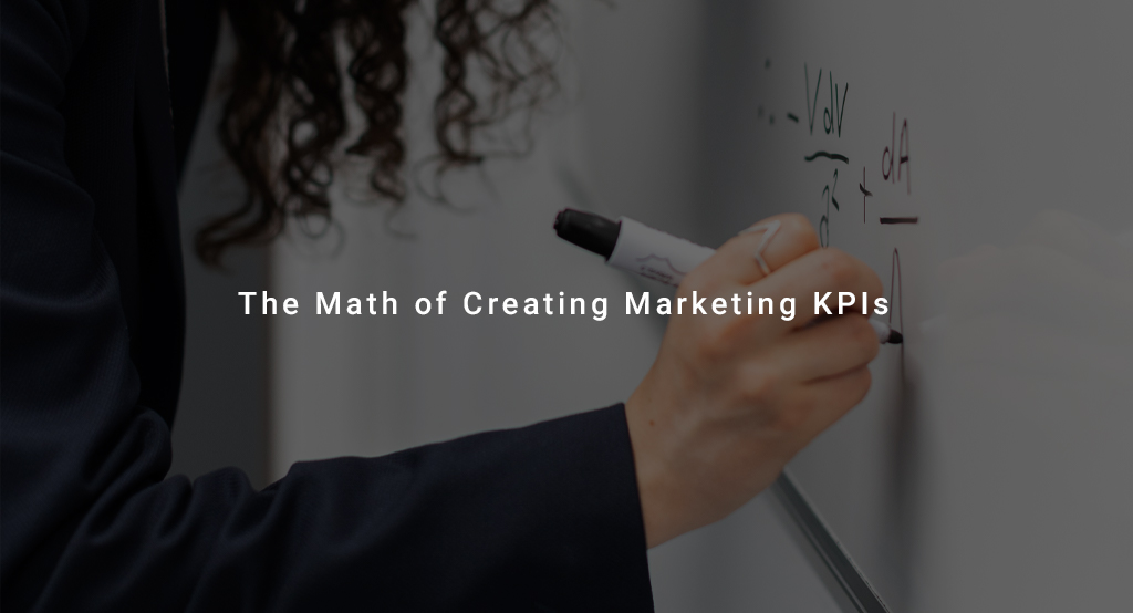 The math of creating marketing KPIs