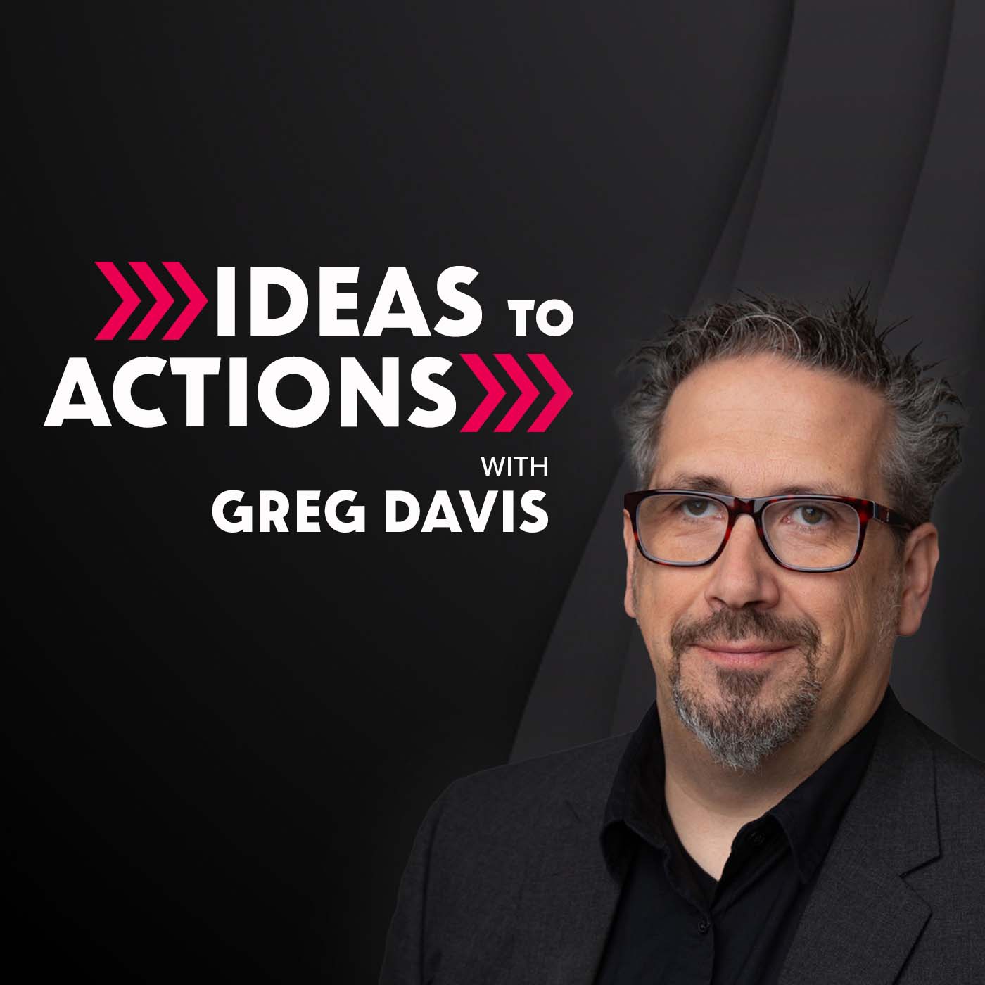 Ideas to Actions Podcast with Greg Davis of Azola Creative and Azola Academy.