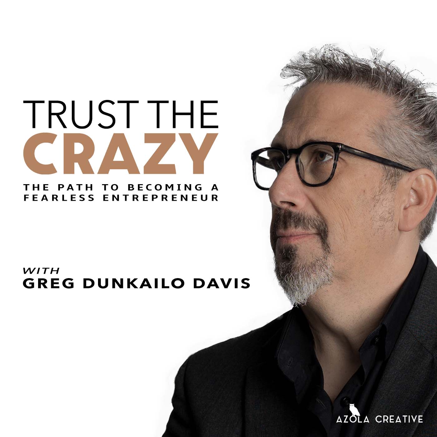 trust the crazy podcast with greg dunkailo davis
